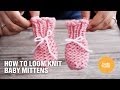 How To Loom Knit Baby Mittens